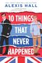 Alexis Hall: 10 Things That Never Happened, Buch