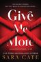 Sara Cate: Give Me More, Buch