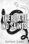 Sophie Lark: There Are No Saints, Buch