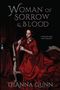 "Woman of Sorrow & Blood", "A Tale of Love and Tragedy", "Dianna Gunn". Frau in rotem Kleid hält eine Rose, sitzt auf einem Stuhl.