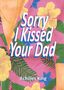 Achilles King: Sorry I Kissed Your Dad!, Buch