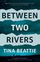 Tina Beattie: Between Two Rivers, Buch