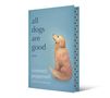 Text: "all dogs are good" und "courtney peppernell". Illustration: Ein sitzender, nach oben schauender Hund auf blauem Hintergrund., Buch