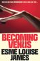 Text: "ROSE HAD NO IDEA EMPOWERMENT COULD LOOK LIKE THIS ... BECOMING VENUS ESMÉ LOUISE JAMES". Frau in High Heels vor rotem Hintergrund., Buch