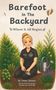 "Text: Barefoot In The Backyard, Where It All Begins. Illustration: Frau im Garten mit Gießkanne und Pflanzen."