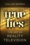 „CALUM MARSH“, „true lies“, „THE ART OF REALITY TELEVISION“. Goldenes Leuchttafel-Design in Punkte-Optik., Buch