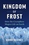 Bjørn Vassnes: Kingdom of Frost: How the Cryosphere Shapes Life on Earth, Buch