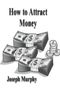 Joseph Murphy: How To Attract Money, Buch