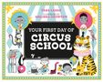 Tara Lazar: Your First Day of Circus School, Buch