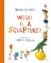 Auf weißem Hintergrund liest man: "Diane Borsato, What is a Sculpture?, Illustrated by Laura Carlin". Darunter Figuren mit Objekten., Buch
