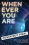 WHENEVER YOU ARE, Martine Leavitt. Person und Gesicht in einem digitalen Tunnel, futuristische Atmosphäre., Buch