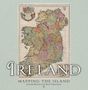 Text: "IRELAND", "MAPPING THE ISLAND", "Joseph Brady and Paul Ferguson". Illustration einer alten, detaillierten Karte von Irland.