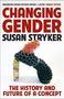 Susan Stryker: Changing Gender, Buch