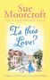 Sue Moorcroft: Is This Love?, Buch