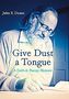 John F Deane: Give Dust a Tongue, Buch