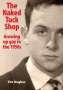 Tim Hughes: The Naked Tuck Shop - Growing up gay in the 1950s, Buch