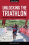 Hilary Topper: Unlocking the Triathlon, Buch, Buch