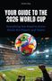 Shane Stay: Your Guide to the 2026 World Cup, Buch, Buch