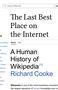 Artikelüberschrift: "The Last Best Place on the Internet". Titel: "A Human History of Wikipedia". Autor: Richard Cooke., Buch