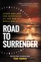 Evan Thomas: Road to Surrender, Buch