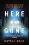 Haylen Beck: Here and Gone, Buch