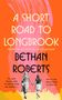 Titel: "A Short Road to Longbrook", Autor: Bethan Roberts. Zwei Frauen, die Hände haltend, auf einem farbigen Hintergrund., Buch