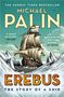 Michael Palin: Erebus: The Story of a Ship, Buch, Buch