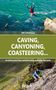 Patrick Kinsella: Caving, Canyoning, Coasteering.., Buch