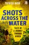 Patrick Nash: Shots Across the Water, Buch