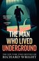 Richard Wright: The Man Who Lived Underground, Buch