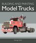 George Dent: Building Model Trucks, Buch