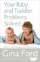 Gina Ford: Your Baby and Toddler Problems Solved, Buch