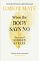 Dr Gabor Mate: When the Body Says No, Buch, Buch