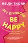 Helen Thorn: Get Divorced, Be Happy, Buch