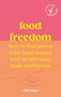 Text: "food freedom, how to find peace from food anxiety and reclaim your body confidence, elle mace." Illustration zweier Hände., Buch