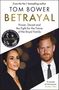 Text: "From the No.1 bestselling author Tom Bower BETRAYAL Power, Deceit and the Fight for the Future of the Royal Family." Ein Mann und eine Frau in formeller Kleidung., Buch