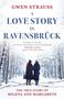 Text: "Gwen Strauss", "A Love Story in Ravensbrück", "The True Story of Milena and Margarete." Zwei Menschen in einem verschneiten Wald., Buch