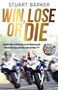 "WIN, LOSE OR DIE" von Stuart Barker. Motorräder rasen in Action über die Straße., Buch
