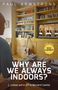 Paul Armstrong: Why Are We Always Indoors?, Buch