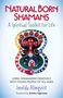 Imelda Almqvist: Natural Born Shamans - A Spiritual Toolkit for Life, Buch