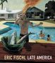 "ERIC FISCHL LATE AMERICA" steht unter einer Illustration von Menschen an einem Pool, ein Feuerschlucker im Vordergrund., Buch