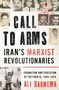 Ali Rahnema: Call to Arms: Iran's Marxist Revolutionaries, Buch