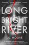 Liz Moore: Long Bright River, Buch