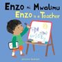 Text: "Enzo ni Mwalimu Enzo is a Teacher." Illustration: Ein Kind malt mit Stiften auf einer Tafel., Buch