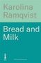 Karolina Ramqvist: Bread and Milk, Buch