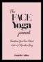 Danielle Collins: The Face Yoga Journal: Transform Your Face, Mind & Life in 2 Minutes a Day, Buch