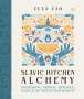 Zuza Zak: Slavic Kitchen Alchemy: Nourishing Herbal Remedies, Magical Recipes & Folk Wisdom, Buch