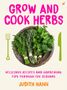 "Grow and Cook Herbs" in bunten Buchstaben, darunter Kräuterbündel auf Holzteller. Text: "Delicious Recipes and Gardening Tips". Autorin: Judith Hann., Buch