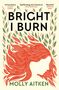 Molly Aitken: Bright I Burn, Buch