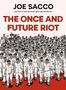 "THE ONCE AND FUTURE RIOT" in großen roten Buchstaben; darunter eine Masse Menschen in Schwarz-Weiß illustriert.